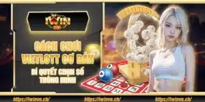 Cách chơi Vietlott cơ bản – Bí quyết chọn số thông minh